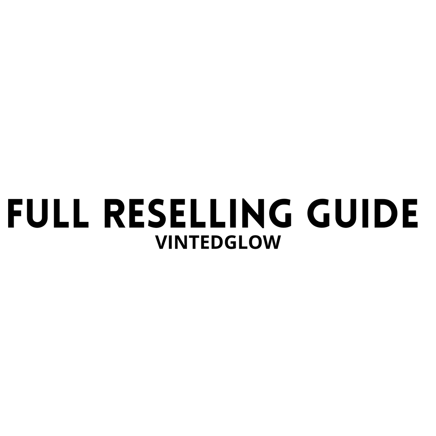 Full Reselling Guide